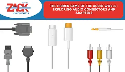 The Hidden Gems of the Audio World: Exploring Audio Connectors and Adapters
