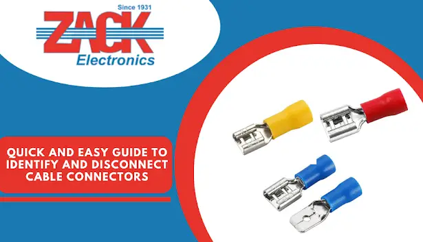 Identify and Disconnect Cable Connectors